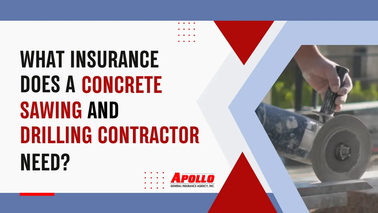 What Insurance Does a Concrete Sawing & Drilling Contractor Need?